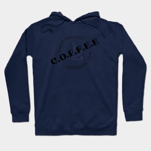 forget the work, coffee now Hoodie